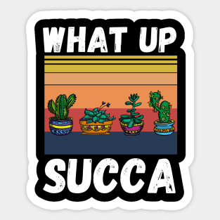 What Up Succa? Funny Succulent Cactus Sticker